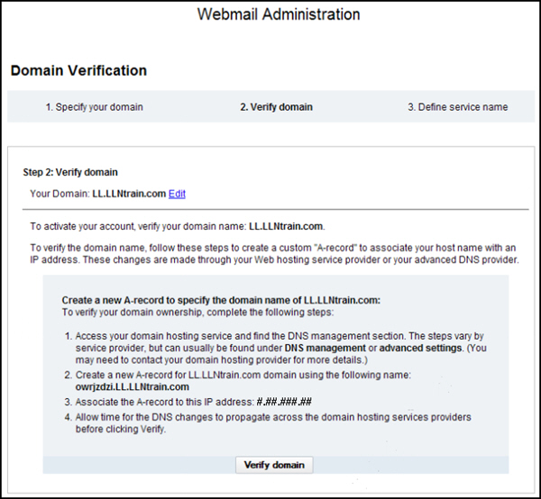 Follow the steps on the Verify Domain page to create a new A-Record for your iNotes domain with your domain hosting service.