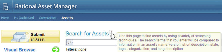 An example of contextual help in the Rational Asset Manager web application. Hover your mouse cursor over a Question Mark to see more information about a page, tool, or form.